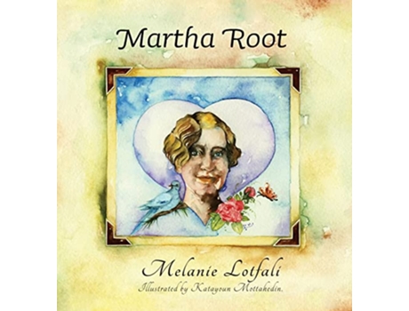 Livro Martha Root Crowned Heart de Melanie Lotfali (Inglês)