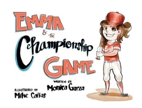 Livro Emma And The Championship Game De Monica Garza (inglês)