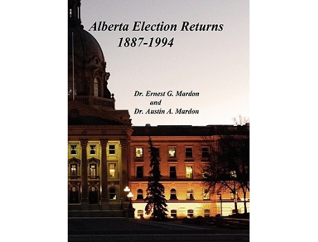 Livro Alberta Elections Returns 18871994 de Austin Mardon Ernest G Mardon (Inglês)