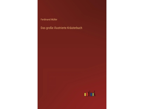 Livro Das Große Illustrierte Kräuterbuch De Ferdinand Müller (inglês)