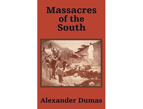 Livro Massacres of the South de Alexander Dumas (Inglês)