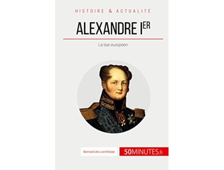 Livro Alexandre Ier Le tsar européen Grandes Personnalités French Edition de Bernard de Lovinfosse (Francês)