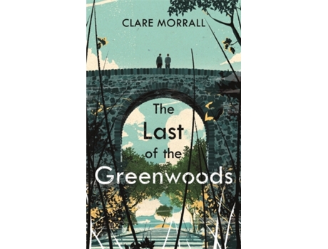 Livro The Last of the Greenwoods de Clare Morrall (Inglês - Capa Dura)