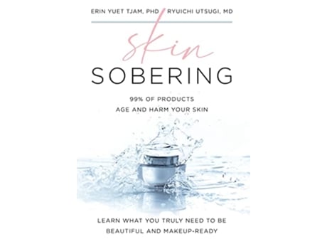 Livro Skin Sobering 99 of Products Age and Harm Your Skin de Erin Yuet Tjam Ryuichi Utsugi (Inglês)