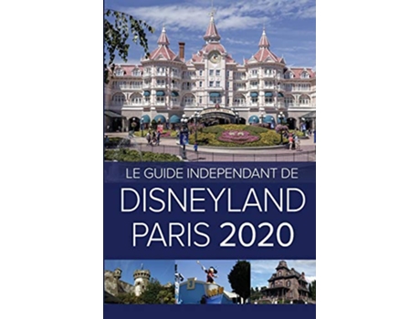 Livro Le Guide Indépendant de Disneyland Paris 2020 French Edition de G Costa (Francês)