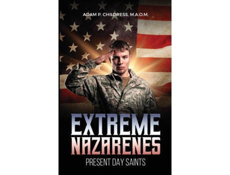 Livro Extreme Nazarene Present Day Saints and Soldiers de Adam P Childress (Inglês)