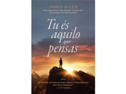 Livro Tu És Aquilo que Pensas de James Allen (Português)
