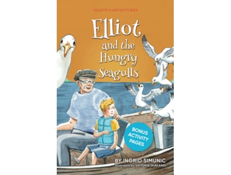 Livro Elliot and the Hungry Seagulls Elliots Adventures de Ingrid Simunic (Inglês)
