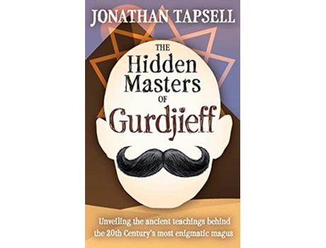 Livro The Hidden Masters of Gurdjieff de Jonathan Tapsell (Inglês)