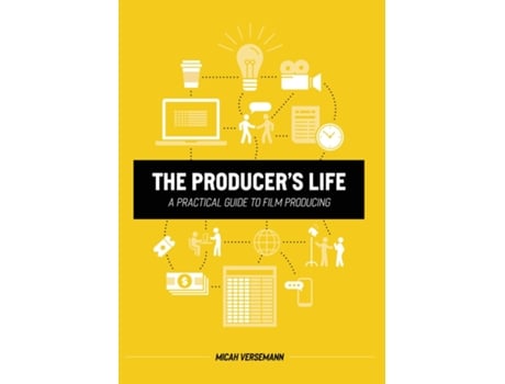 Livro The Producers Life A Practical Guide to Film Producing de Micah Versemann (Inglês)
