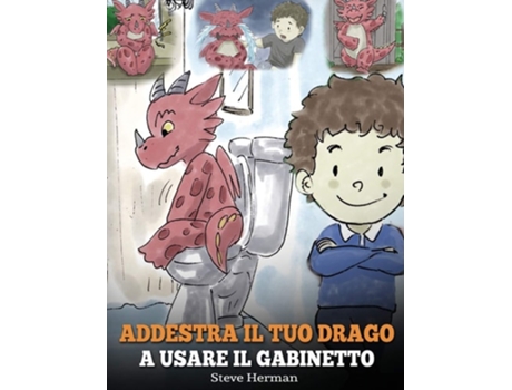 Livro Addestra il tuo drago a usare il gabinetto de Steve Herman (Italiano - Capa Dura)