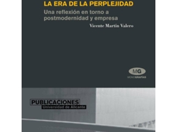 Livro La Era De La Perplejidad. Una Reflexión En Torno A Postmodernidad Y Empresa de V Martín Valero (Espanhol)