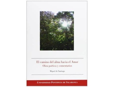 Livro El Camino del Alma Hacia El Amor : Obra Poetica y Comentarios de Miguel De Santiago (Espanhol)
