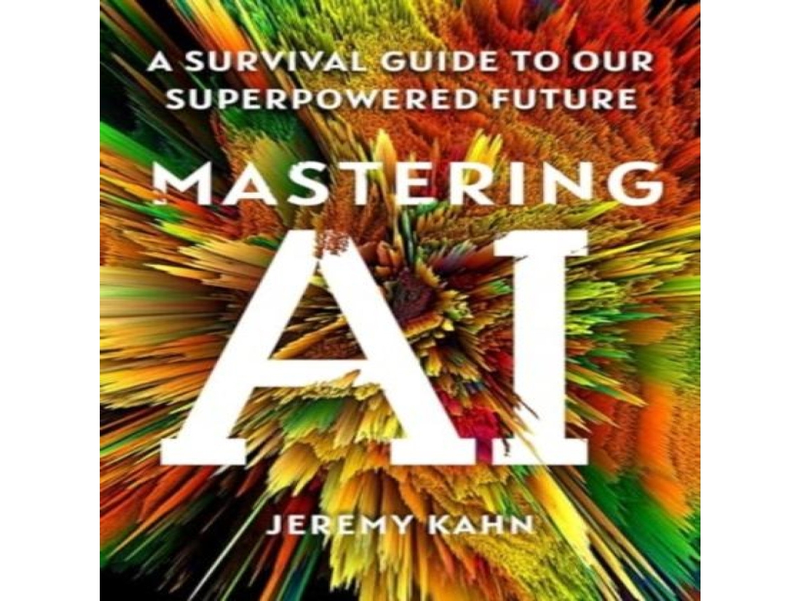Livro Mastering AI de Jeremy Kahn (Inglês)