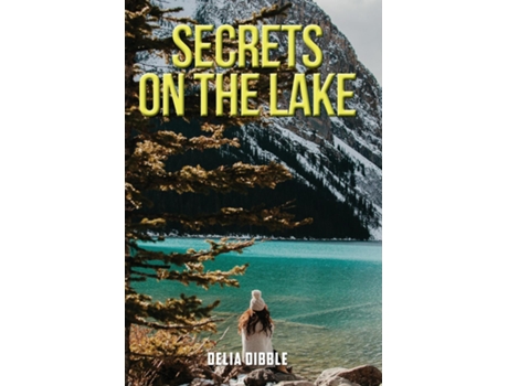 Livro Secrets On The Lake De Delia Dibble (inglês)