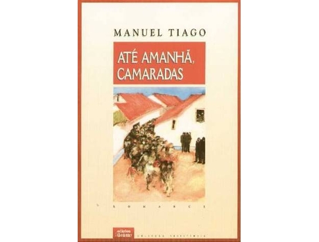 Livro Ate Amanhã Camaradas (Enc.) de Manuel Tiago
