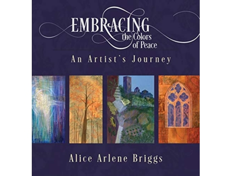 Livro Embracing the Colors of Peace An Artists Journey de Alice Briggs (Inglês)