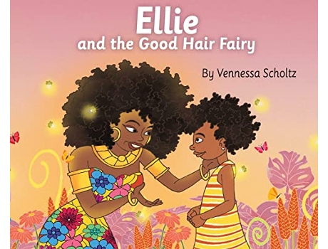 Livro Ellie and the Good Hair Fairy de Vennessa Scholtz (Inglês - Capa Dura)