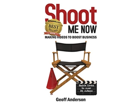 Livro Shoot Me Now making videos to boost business de Geoff Anderson (Inglês)
