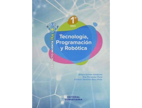 Livro Tecnología, programación y robótica, 1 ESO, proyecto Inventa plus de Arturo Gómez Gilaberte, Eva Parramón Ponz, Carmen Sánchez-Seco Peña (Espanhol)