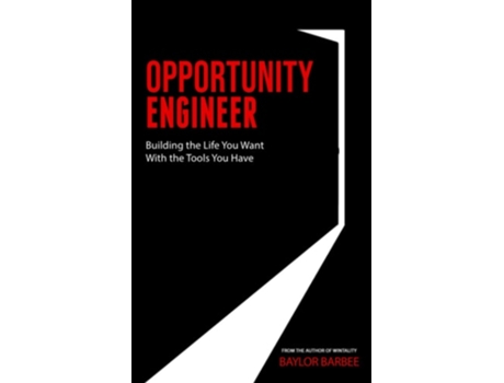 Livro Opportunity Engineer Building The Life You Want With The Tools You Have De Baylor Barbee (inglês)