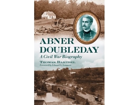 Livro Abner Doubleday: A Civil War Biography Thomas Barthel (Inglês)