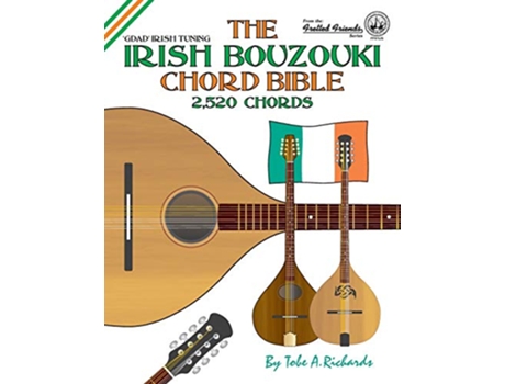 Livro The Irish Bouzouki Chord Bible GDAD Irish Tuning 2520 Chords Fretted Friends de Tobe A Richards (Inglês)
