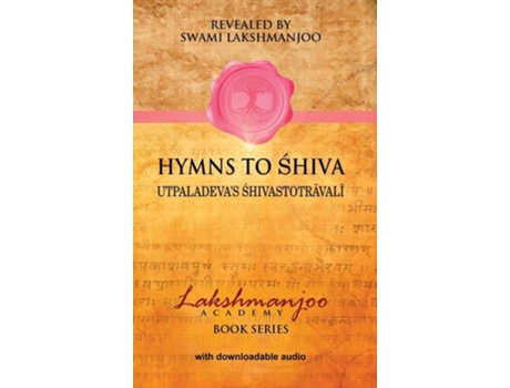 Livro Hymns to Shiva: Songs of Devotion in Kashmir Shaivism; Utpaladeva's Shivastotravali de John Hughes ( Inglês )