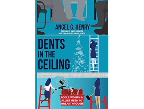 Livro Dents in the Ceiling Tools Women Allies Need to Breakthrough de Angel G Henry (Inglês)