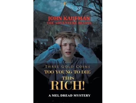 Livro Three Gold Coins Too Young to Die this Rich! The Adventure Begins de John Kaufman (Inglês)