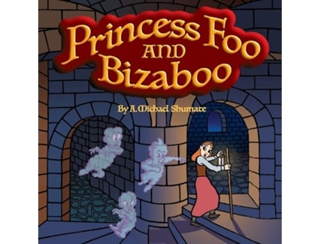 Livro Princess Foo And Bizaboo De A Michael Shumate (inglês)