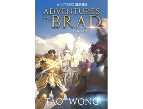 Livro Adventures on Brad Books 7 9 A LitRPG Fantasy Series Adventures on Brad Omnibus de Tao Wong (Inglês)