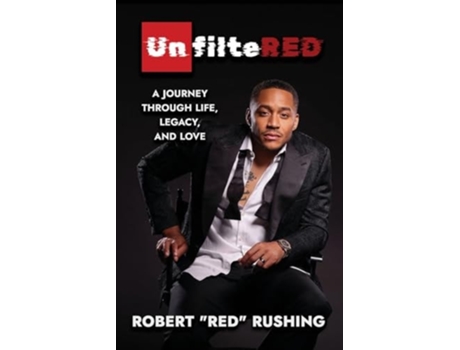 Livro UnfilteRED A Journey Through Life, Legacy, and Love de Robert Rushing (Inglês)