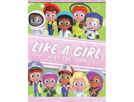Livro Like A Girl Meet The Team De April Peter E Daniel Shneor (inglês - Capa Dura)