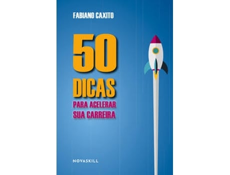 Livro 50 Dicas Para Acelerar Sua Carreira De Fabiano Caxito (português Do Brasil)