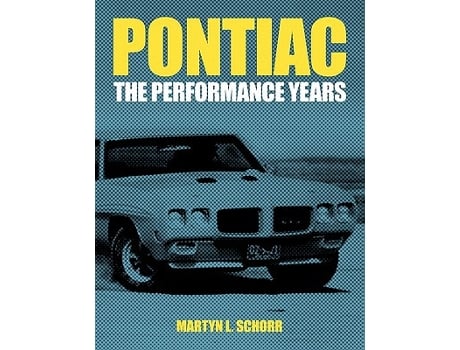 Livro Pontiac The Performance Years de Martyn L Schorr (Inglês)