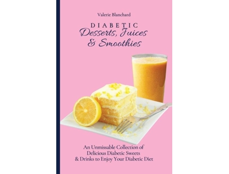 Livro Diabetic Desserts, Juices Amp Smoothies De Valerie Blanchard (inglês)