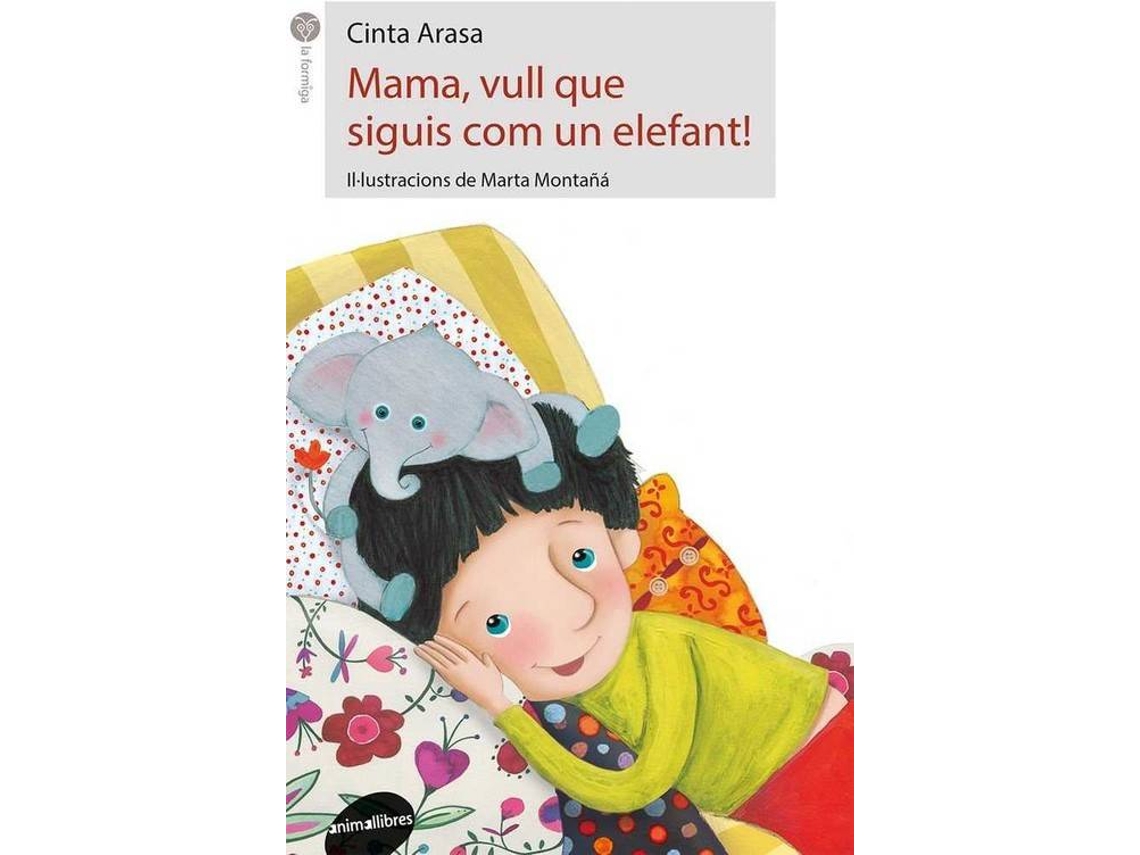 Livro Mama, Vull Que Siguis Com Un Elefant!