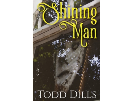 Livro Shining Man De Todd Dills (inglês)