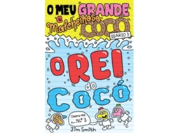 O Meu Grande E Malcheiroso Cocó - O Rei Do Cocó (diário 3) De Jim Smith