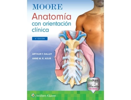 Livro moore. anatomia con orientacion clinica de dalley ii, arthur f., phd, faaa,agur, anne m. r., b.sc. (ot), m.sc, phd (espanhol)