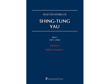 Livro Selected Works of ShingTung Yau 19711991 Volume 4 de Shing-Tung Yau (Inglês - Capa Dura)