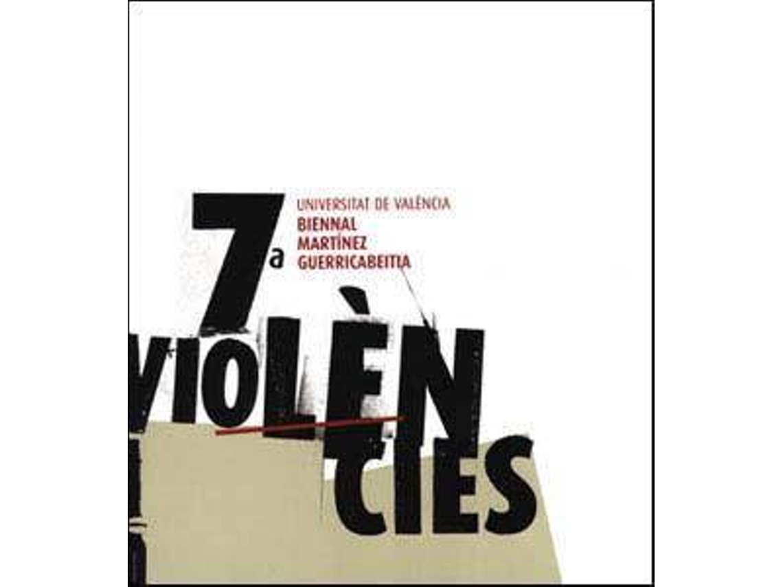 Livro 7a Universitat de Valencia Biennal Martinez Guerricabeitia Violencies de Ricard Vicent Huerta (Inglês)