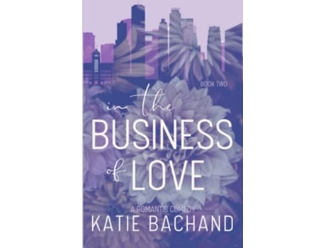 Livro In the Business of Love Taking Chances de Katie Bachand (Inglês)