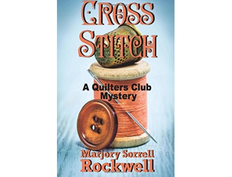 Livro Cross Stitch A Quilters Club Mystery de Marjory Sorrell Rockwell (Inglês)