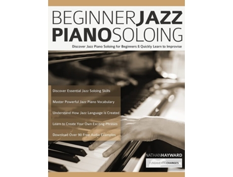 Livro Beginner Jazz Piano Soloing De Mr Nathan Hayward E Mr Joseph Alexander (inglês)