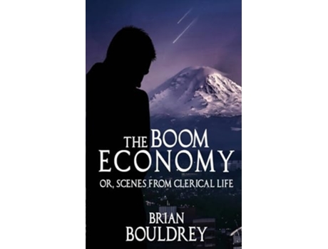 Livro The Boom Economy Or, Scenes from Clerical Life de Brian Bouldrey (Inglês)
