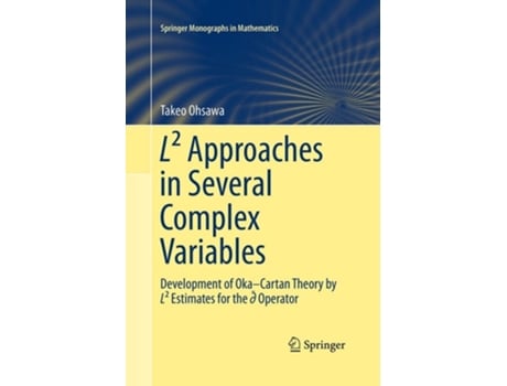語学+参考書 L2 Approaches in Several Complex Variables: Development of Oka?Cartan Theory by L2 Estimates for the d-bar Operator (Springer Monographs in Mathematics) Livro L² Approaches In Several Complex Variables Development