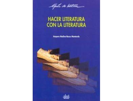 Livro Hacer Literatura Con La Literatura de Amparo Medina Bocos (Espanhol)