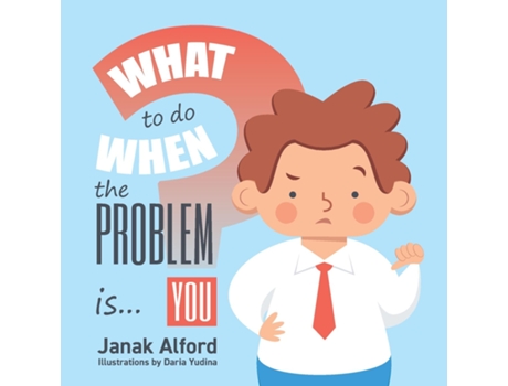 Livro What To Do When The Problem Is You? de Janak Alford (Inglês)